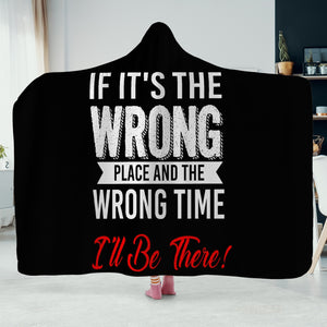 IF IT'S WRONG Hoodie Blanket