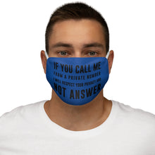 Load image into Gallery viewer, IF YOU CALL ME  Face Mask               PRINTED IN THE UK ALLOW 40 DAYS FOR DELIVERY