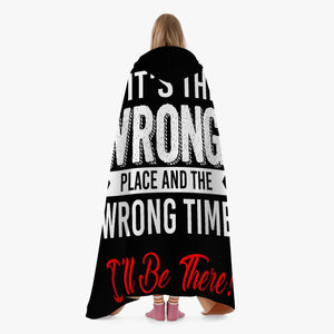 IF IT'S WRONG Hoodie Blanket