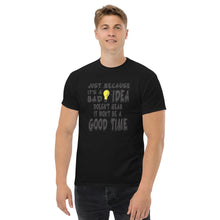 Load image into Gallery viewer, Bad Idea T-Shirt