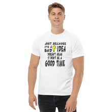 Load image into Gallery viewer, Bad Idea T-Shirt