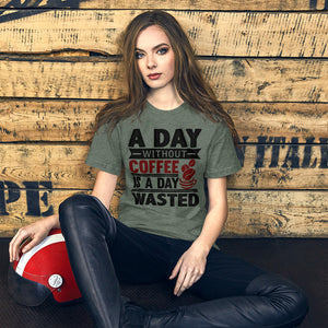 A Day Without Coffee  Unisex T-Shirt