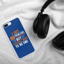 Load image into Gallery viewer, I’ve Got 99 Problems iPhone Case