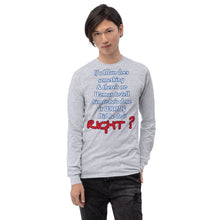 Load image into Gallery viewer, IF A MAN DOES SOMETHING Long Sleeve Shirt