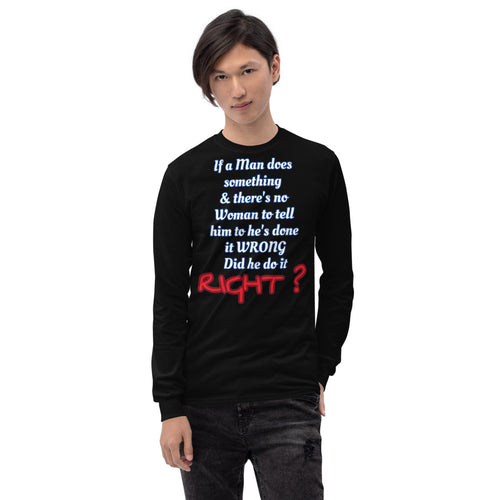IF A MAN DOES SOMETHING Long Sleeve Shirt
