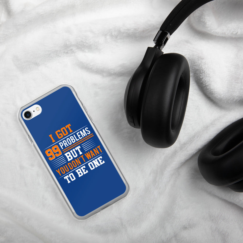 I’ve Got 99 Problems iPhone Case