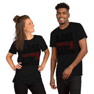 A Day Without Coffee  Unisex T-Shirt