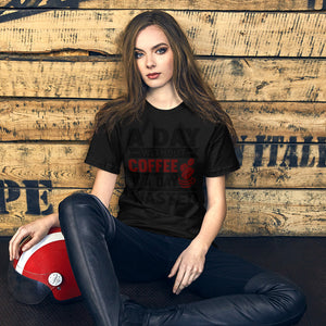 A Day Without Coffee  Unisex T-Shirt