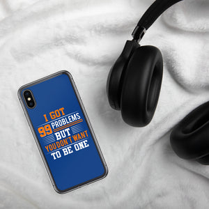 I’ve Got 99 Problems iPhone Case