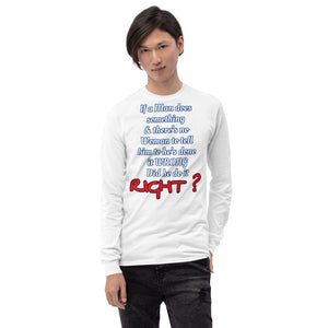 IF A MAN DOES SOMETHING Long Sleeve Shirt