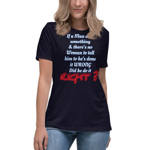 IF A MAN DOES SOMETHING Women's Relaxed T-Shirt