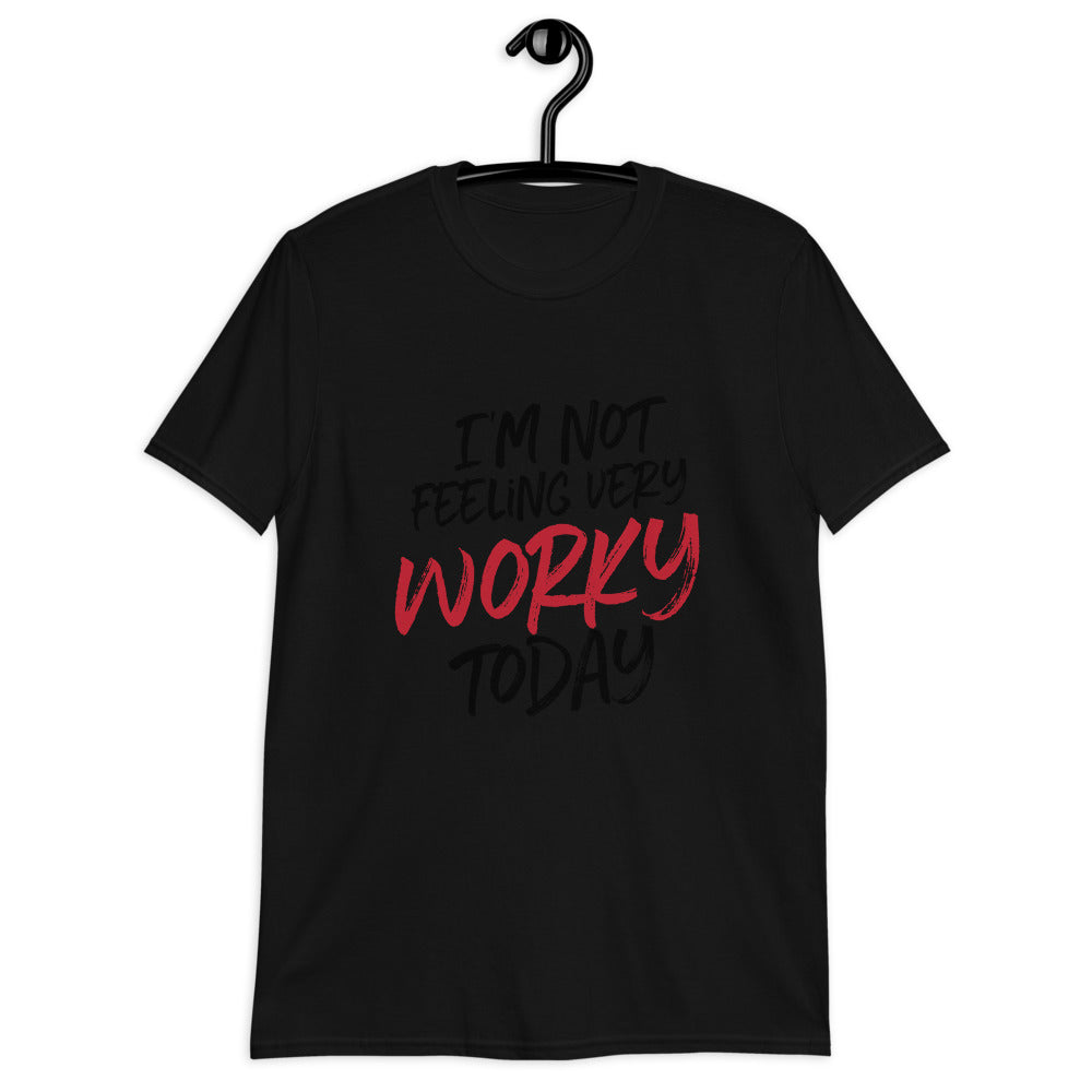 NOT WORKY Unisex T-Shirt