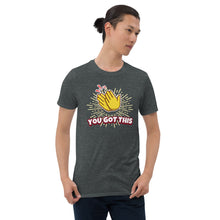 Load image into Gallery viewer, YOU GOT THIS T-Shirt