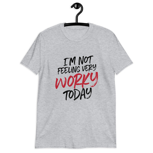 NOT WORKY Unisex T-Shirt