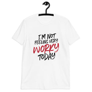 NOT WORKY Unisex T-Shirt