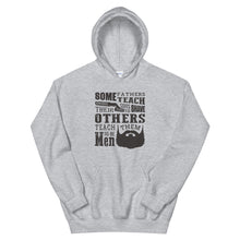 Load image into Gallery viewer, Some Fathers Teach Their Sons To Shave, Others Teach Them To Be Men Hoodie