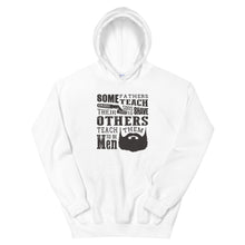 Load image into Gallery viewer, Some Fathers Teach Their Sons To Shave, Others Teach Them To Be Men Hoodie