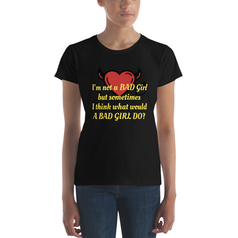 BAD GIRL Women's short sleeve t-shirt